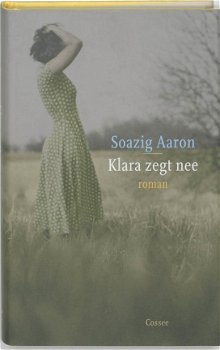 Soazig Aaron - Klara Zegt Nee (Hardcover/Gebonden) - 1