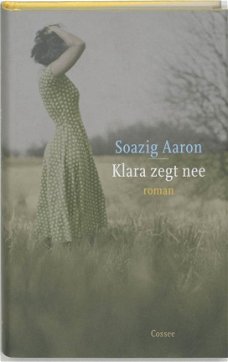 Soazig Aaron  -  Klara Zegt Nee  (Hardcover/Gebonden)