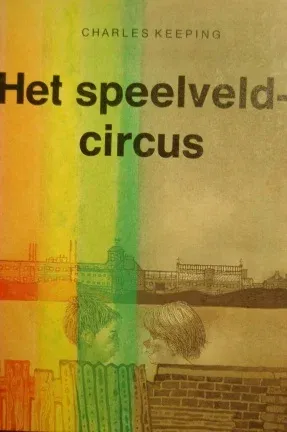 Charles Keeping: Het speelveldcircus - nr. 1