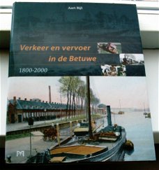 Verkeer en vervoer in de Betuwe(Aart Bijl, 9053452958).
