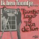 Toontje Lager & Toon de Kort ‎– Ik Ben Toontje... (1976) - 0 - Thumbnail