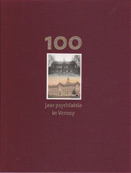 100 Jaar Psychiatrie In Venray - 1