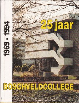 25 Jaar Boschveldcollege 1969-1994 - 1