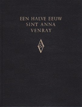 Een Halve Eeuw Sint Anna Venray - J.J.C. Marlet (red.) - 1961 - 1