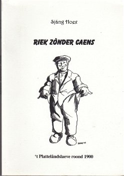 Riek Zonder Caens - Sjang Hoex - 't Plattelandslaeve roond 1900 - 1
