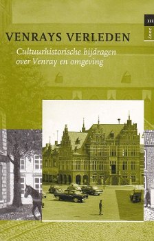 Venrays Verleden. Cultuurhistorische bijdragen over Venray en omgeving. Deel 3 - 2007 - 1