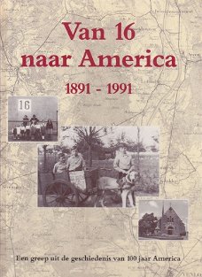 Van 16 naar America 1891-1991. Een greep uit de geschiedenis van 100 jaar America