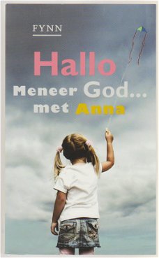 Fynn: Hallo meneer God … met Anna