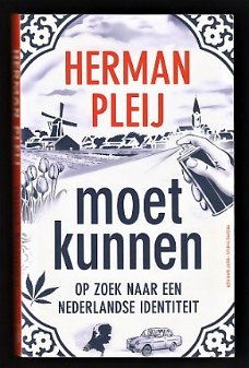 Herman Pleij - MOET KUNNEN ... - op zoek naar de Nederlandse identiteit