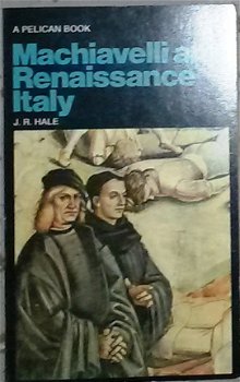 JR Hale - Macchiavelli and Renaissance Italy - 1