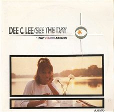 Singel Dee C Lee - See the day / The Paris match