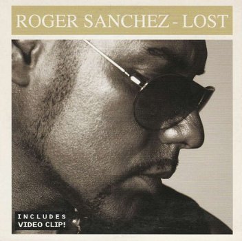 CD singel Roger Sanchez-Lost - S-Man (radio edit) / Roger’s 12” mix / video clip - 1