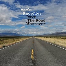 Mark Knopfler  -  Down The Road Wherever (CD) Deluxe Edition