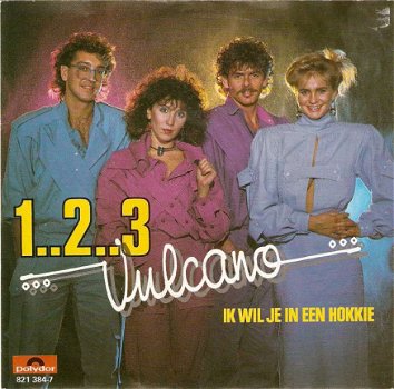 singel Vulcano - 1..2..3 / Ik wil je in een hokkie - 1