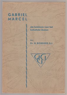 Dr. H. Robbers S.J.: Gabriel Marcel