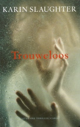 Karin Slaughter met Trouweloos - nr. 1