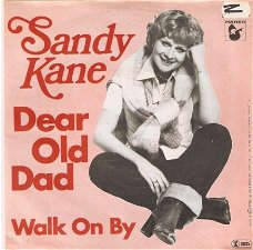 singel Sandy Kane - Dear old dad / Walk on by