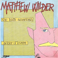 Singel Matthew Wilder - The kid’s American / Ladder of lover