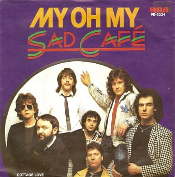 Singel Sad Café - My oh my / Cottage love - 1