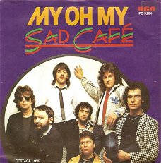 Singel Sad Café - My oh my / Cottage love