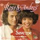 singel Rosy & Andres - Save me / Kiss me on the phone - 1 - Thumbnail