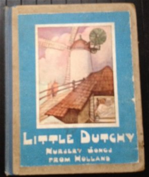 Little Dutchy - Nursery Songs from Holland - 1e druk 1925 - Rie Cramer illustr. - 1