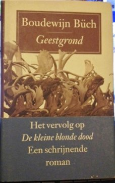 Boudewijn Büch - Geestgrond - gebonden 1e druk