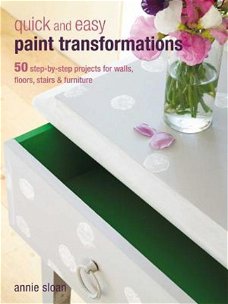 Annie Sloan  -  Quick And Easy Paint Transformations  (Engelstalig)