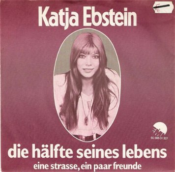 Singel Katja Ebstein - Die hälfte seines lebens / Eine strasse, ein paar freunde - 1