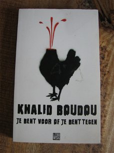 Je bent voor of je bent tegen - Khalid Boudou