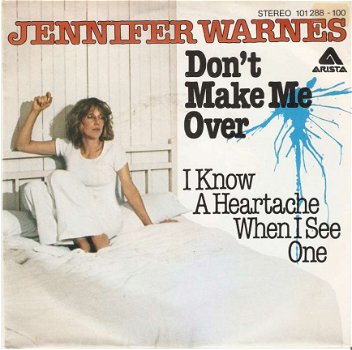 Singel Jennifer Warnes - Don’t make me over / I know a heartache when I see one - 1