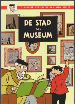 Tilburgse verhalen van Opa Kruik De stad als Museum - 1