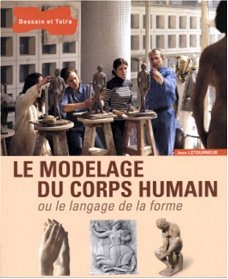 Jean Letourneur  -  Le Modelage Du Corps Humain Ou Le Langage De La Forme  (Franstalig)