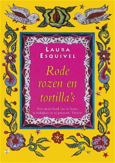 Laura Esquivel  -  Rode Rozen En Tortilla's  (Hardcover/Gebonden)
