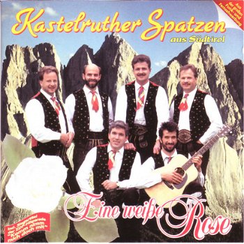 Kastelruther Spatzen Aus Südtirol ‎– Eine Weiße Rose (CD) - 1