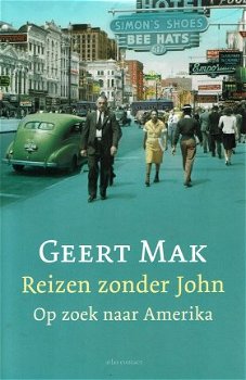 Geert Mak = Reizen zonder John - Op zoek naar Amerika - 0