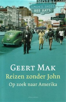 Geert Mak = Reizen zonder John - Op zoek naar Amerika