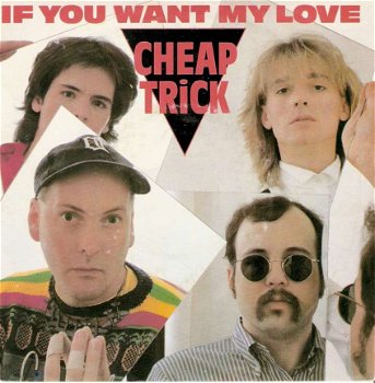 Singel Cheap Trick - If you want my love / Four letter word - 1