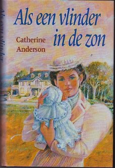 Catherine Anderson - Als een vlinder in de zon