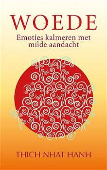 Woede emoties kalmeren met milde aandacht, Nhat Hanh - 1