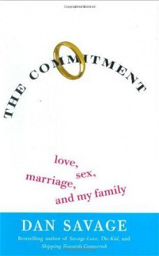 Dan Savage  -  The Commitment  (Hardcover/Gebonden) Engelstalig
