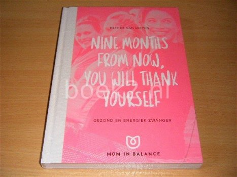 Esther van Diepen - Nine Months From Now , You Will Thank Yourself (Hardcover/Gebonden) - 1