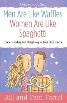 Pam Farrel - Men Are Like Waffles- Women Are Like Spaghetti (Engelstalig) - 1