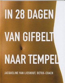Jacqueline van Lieshout  -  In 28 Dagen Van Gifbelt Naar Tempel   (Hardcover/Gebonden)