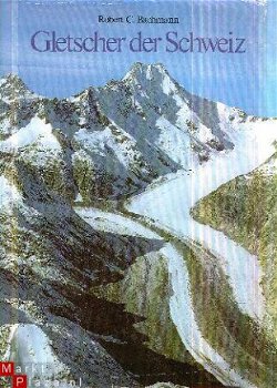 Bachmann, Robert C; Gletscher der Schweiz - 1