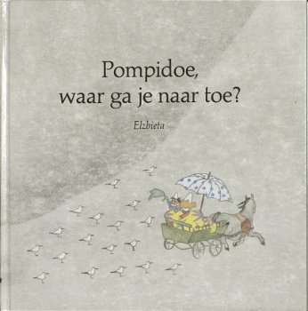 Elzbieta - Pompidoe , Waar Ga Je Naar Toe ? (Hardcover/Gebonden) - 1