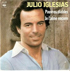 singel Julio Iglesias - Pauvre diables / Je l’aime encore
