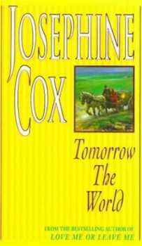 Josephine Cox Tomorrow the world - 1