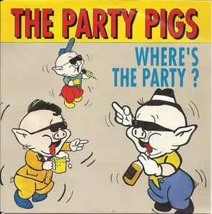 The Party Pigs ‎– Where's The Party? (1992) - 1