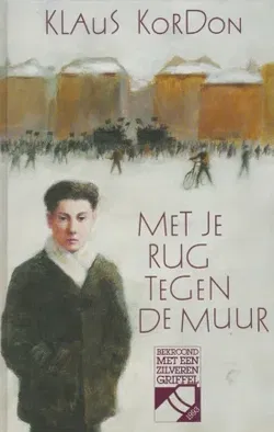 MET JE RUG TEGEN DE MUUR - Klaus Kordon